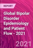 Global Bipolar Disorder Epidemiology and Patient Flow - 2021- Product Image