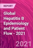 Global Hepatitis B Epidemiology and Patient Flow - 2021- Product Image