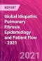 Global Idiopathic Pulmonary Fibrosis Epidemiology and Patient Flow - 2021 - Product Thumbnail Image