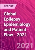 Global Epilepsy Epidemiology and Patient Flow - 2021- Product Image