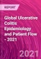 Global Ulcerative Colitis Epidemiology and Patient Flow - 2021 - Product Thumbnail Image