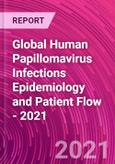 Global Human Papillomavirus Infections Epidemiology and Patient Flow - 2021- Product Image