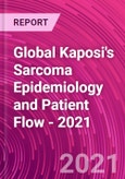 Global Kaposi's Sarcoma Epidemiology and Patient Flow - 2021- Product Image