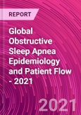 Global Obstructive Sleep Apnea Epidemiology and Patient Flow - 2021- Product Image