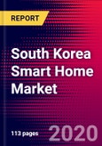 South Korea Smart Home Market, Number, Household Penetration (by Application Areas), Policies, Trends & Key Company Profiles - Forecast to 2026- Product Image