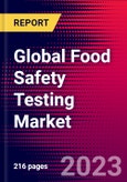 Global Food Safety Testing Market (by Contaminants, Pathogens, Types of Food Tested, Technology/Method, Region), Company Profiles, Major Acquisitions and Recent Developments - Forecast to 2030- Product Image