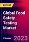 Global Food Safety Testing Market (by Contaminants, Pathogens, Type of Food Tested, Technology/Method, Region), Impact of COVID-19, Company Profiles, Major Acquisitions and Recent Developments - Forecast to 2028 - Product Image
