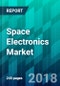 Space Electronics Market by Platform Type, Component Type, Subsystem Type, Product Type, & Region, Trend, Forecast, Competitive Analysis, and Growth Opportunity: 2018-2023 - Product Thumbnail Image