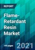 Flame-Retardant Resin Market in The Composites Industry: Size, Share, Trend, Forecast, Competitive Analysis, and Growth Opportunity: 2021-2026- Product Image