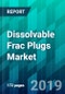 Dissolvable Frac Plugs Market by Material Type (Magnesium Alloys and Poly Glycolic Acid), by Well Type (Horizontal Well and Vertical Well), by Sales Channel Type, and by Region, Forecast, Competitive Analysis, and Growth Opportunity: 2019-2024 - Product Thumbnail Image