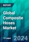 Global Composite Hoses Market Size, Share, Trend, Forecast, Competitive Analysis, and Growth Opportunity: 2024-2029 - Product Thumbnail Image