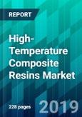 High-Temperature Composite Resins Market by Resin Type, by End-Use Industry Type, by Manufacturing Process Type, and by Region, Trend, Forecast, Competitive Analysis, and Growth Opportunity: 2020-2025- Product Image