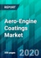Aero-Engine Coatings Market by Aircraft Type, by Engine Type, by Process Type, by Form Type, by Application Type, and by Region, Trend, Forecast, Competitive Analysis, and Growth Opportunity: 2020-2025 - Product Thumbnail Image