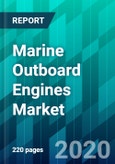 Marine Outboard Engines Market by Engine Power Type, by Boat Type, and by Region, Trend, Forecast, Competitive Analysis, and Growth Opportunity: 2020-2025- Product Image