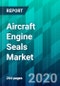 Aircraft Engine Seals Market by Aircraft Type, by Application Type, by Material Type, Motion Type, by Function Type, and by Region, Forecast, Competitive Analysis, and Growth Opportunity: 2020-2025 - Product Thumbnail Image