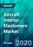Aircraft Interior Elastomers Market by Platform Type, by Elastomer Type, by Product Type, by Application Type, and by Region, Trend, Forecast, Competitive Analysis, and Growth Opportunity: 2020-2025- Product Image