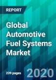 Global Automotive Fuel Systems Market by Vehicle Type, Component Type, Fuel Type, and Region - Forecast, Competitive Analysis, and Growth Opportunity: 2020-2025- Product Image