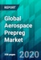 Global Aerospace Prepreg Market by Platform Type, Fiber Type, Resin Type, Form Type, Curing Type, and Region - Forecast, Competitive Analysis, and Growth Opportunity: 2020-2025 - Product Thumbnail Image
