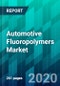 Automotive Fluoropolymers Market by Vehicle Type, by Product Type, by System Type, by Application Type, and by Region, Size, Share, Trend, and Forecast - Product Image