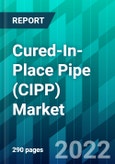 Cured-In-Place Pipe (CIPP) Market Size, Trend, Forecast, Competitive Analysis, and Growth Opportunity: 2022-2027- Product Image