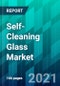 Self-Cleaning Glass Market by Coating Type, by Application Type, and by Region, Size, Share, Trend, Forecast, & Industry Analysis: 2021-2026 - Product Thumbnail Image