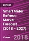 Smart Meter Refresh: Market Forecast (2018 – 2027) - Product Thumbnail Image
