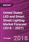 United States LED and Smart Street Lighting: Market Forecast (2018 – 2027) - Product Thumbnail Image