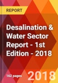 Desalination & Water Sector Report - 1st Edition - 2018- Product Image