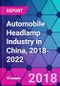 Automobile Headlamp Industry in China, 2018-2022 - Product Thumbnail Image