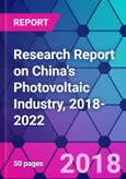 Research Report on China's Photovoltaic Industry, 2018-2022- Product Image