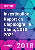 Investigation Report on Clopidogrel in China, 2018-2022- Product Image