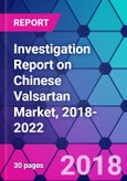 Investigation Report on Chinese Valsartan Market, 2018-2022- Product Image