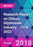 Research Report on China's Glyphosate Industry - 2018-2022- Product Image