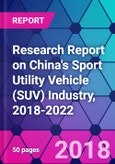 Research Report on China's Sport Utility Vehicle (SUV) Industry, 2018-2022- Product Image