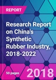 Research Report on China's Synthetic Rubber Industry, 2018-2022- Product Image