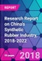 Research Report on China's Synthetic Rubber Industry, 2018-2022 - Product Thumbnail Image