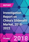 Investigation Report on China's Sildenafil Market, 2018-2022- Product Image