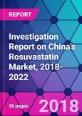 Investigation Report on China's Rosuvastatin Market, 2018-2022- Product Image