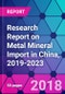 Research Report on Metal Mineral Import in China, 2019-2023 - Product Thumbnail Image