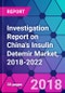 Investigation Report on China's Insulin Detemir Market, 2018-2022 - Product Thumbnail Image