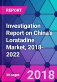Investigation Report on China's Loratadine Market, 2018-2022- Product Image