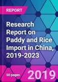 Research Report on Paddy and Rice Import in China, 2019-2023- Product Image