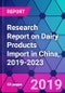 Research Report on Dairy Products Import in China, 2019-2023 - Product Thumbnail Image