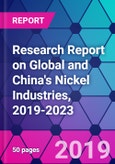 Research Report on Global and China's Nickel Industries, 2019-2023- Product Image