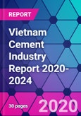 Vietnam Cement Industry Report 2020-2024- Product Image