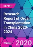 Research Report of Organ Transplantation in China 2020-2024- Product Image