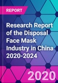 Research Report of the Disposal Face Mask Industry in China 2020-2024- Product Image