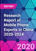 Research Report of Mobile Phone Exports in China 2020-2024- Product Image