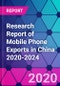 Research Report of Mobile Phone Exports in China 2020-2024 - Product Thumbnail Image