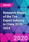 Research Report of the Tire Export Industry in China 2020-2024 - Product Thumbnail Image